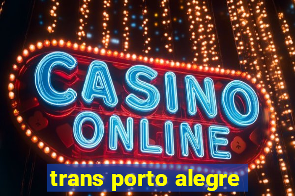 trans porto alegre